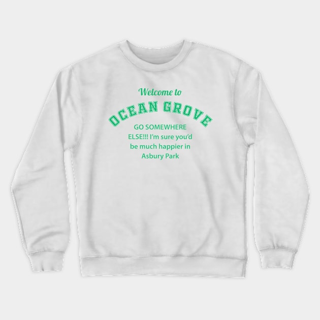 OG Go Somewhere Else! Crewneck Sweatshirt by DADDY DD